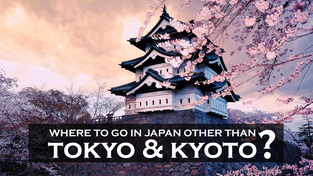 Where to go in Japan other than Tokyo and Kyoto?