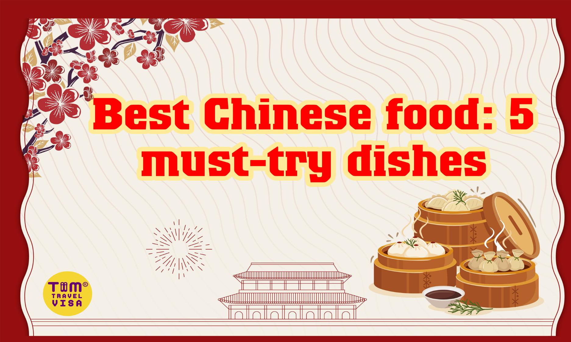 Best Chinese food: 5 must-try dishes