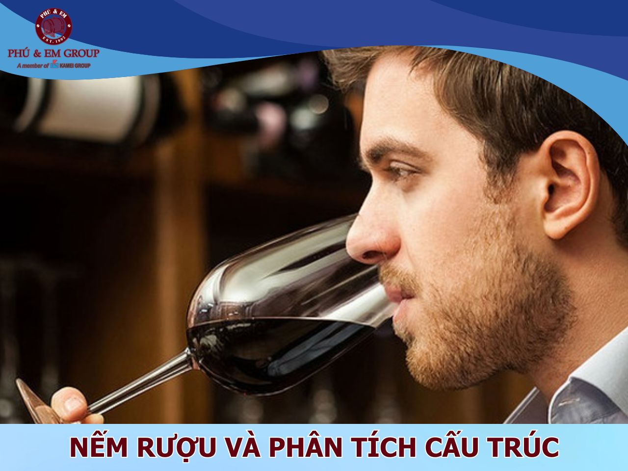 Nếm rượu v&agrave; ph&acirc;n t&iacute;ch cấu tr&uacute;c